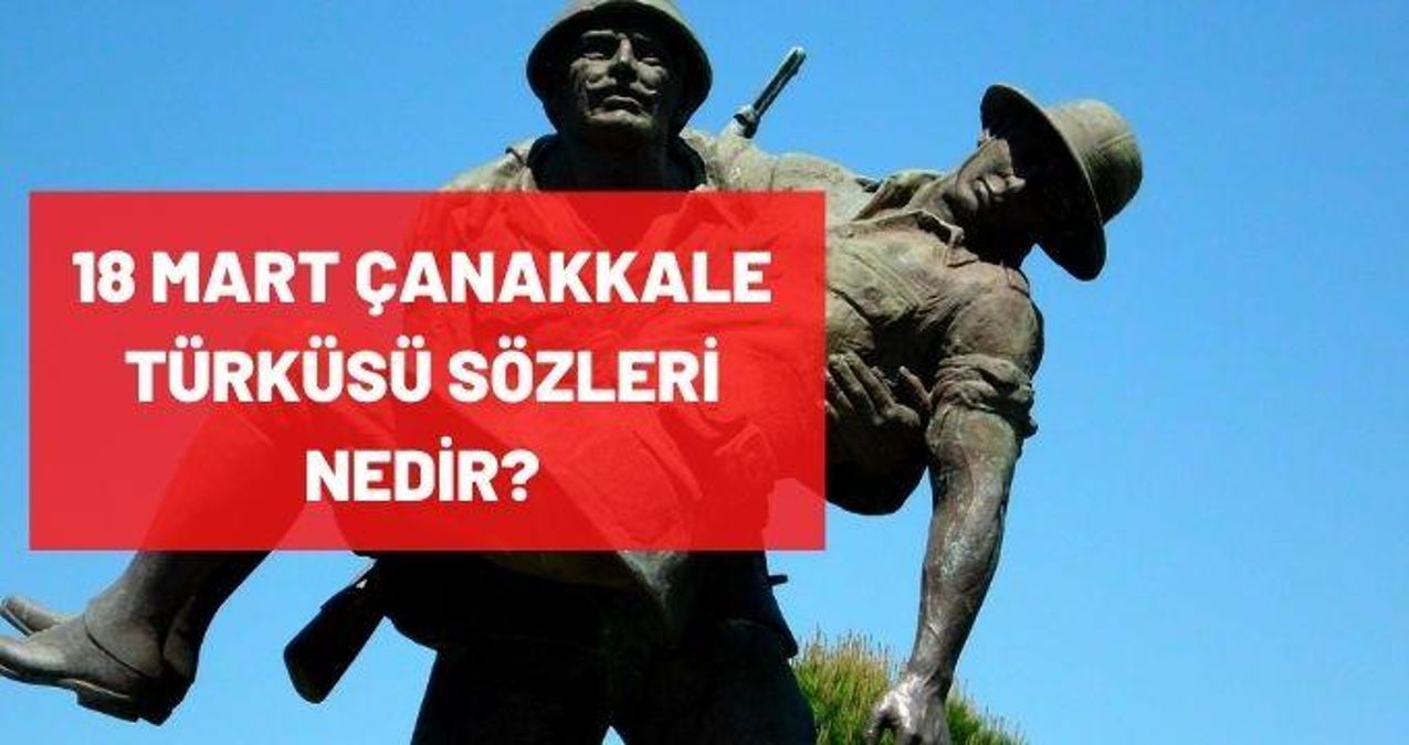 18 Mart Çanakkale türküsü kelamları nedir?