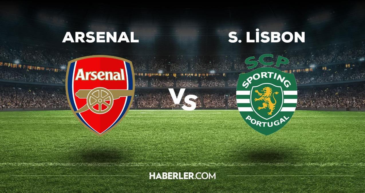 Arsenal Sporting Lizbon maçı ne vakit, saat kaçta, hangi kanalda? Arsenal Sporting Lizbon maçı saat kaçta başlayacak, nerede yayınlanacak?