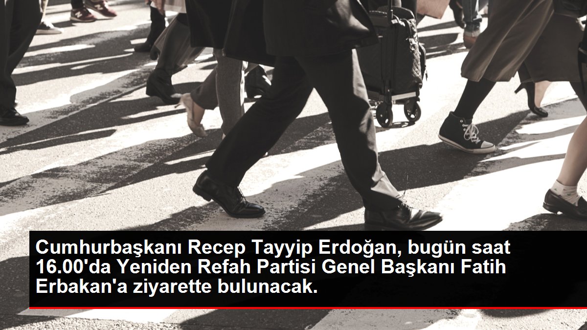 Cumhurbaşkanı Recep Tayyip Erdoğan, bugün saat 16.00'da Yine Refah Partisi Genel Lideri Fatih Erbakan'a ziyarette bulunacak.