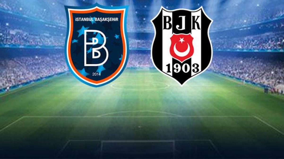 İstanbul'da dev maç! Başakşehir ve Beşiktaş'tan sürpriz takımlar