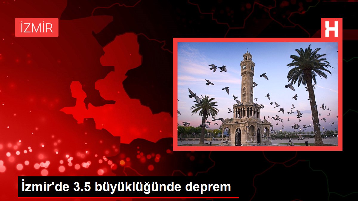 İzmir'de 3.5 büyüklüğünde sarsıntı
