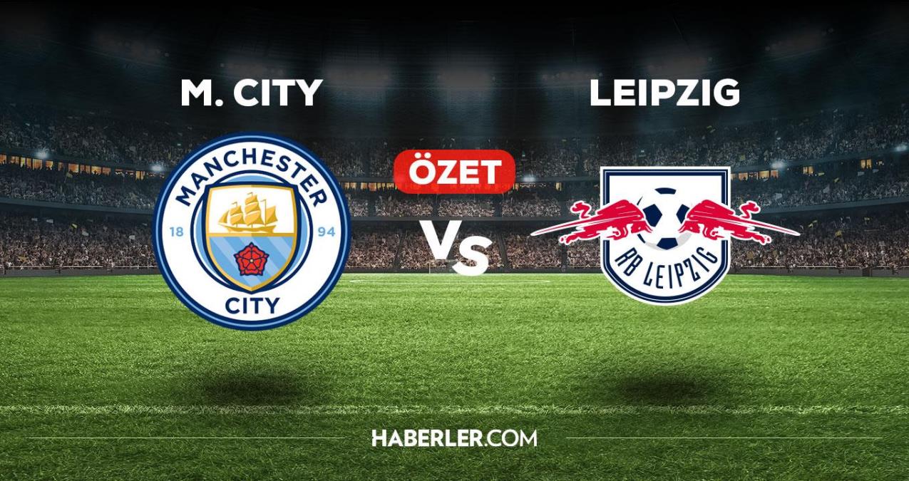 Manchester City Leipzig maç özeti! (VİDEO) Manchester City Leipzig maçı özeti izle! Manchester City Leipzig maçı kaç kaç bitti?
