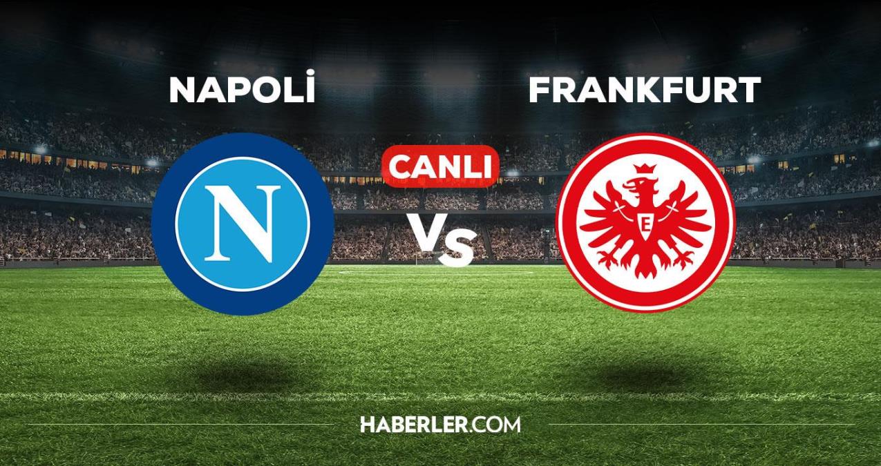 Napoli Frankfurt maçı CANLI izle! Napoli Frankfurt maçı canlı yayın izle! Napoli Frankfurt nereden, nasıl izlenir?