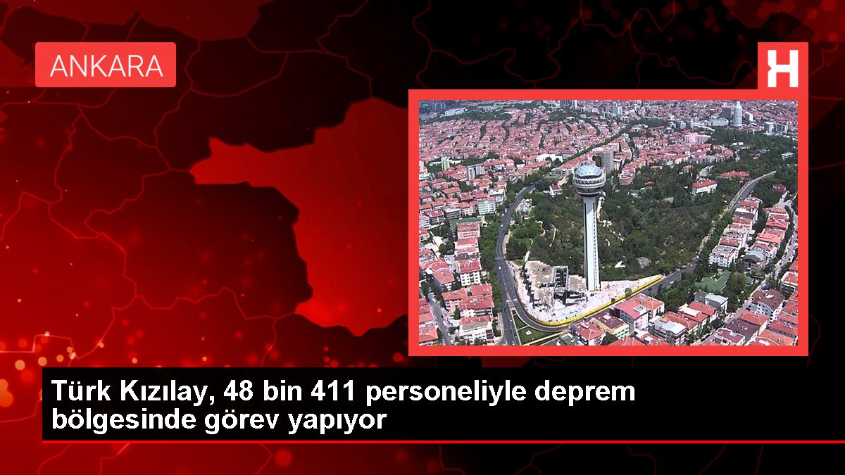 Türk Kızılay, 48 bin 411 işçisiyle sarsıntı bölgesinde vazife yapıyor