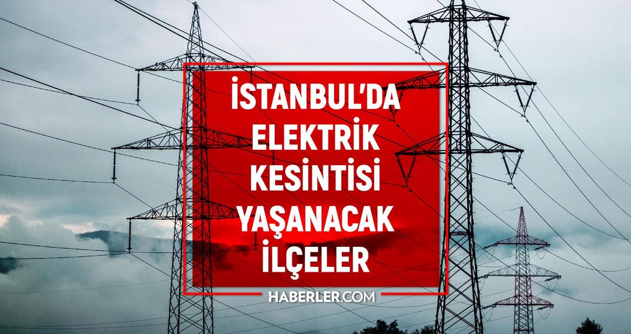 1-2 Nisan İstanbul elektrik kesintisi! AKTÜEL KESİNTİLER İstanbul'da elektrikler ne vakit gelecek?