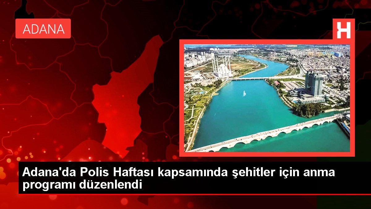 Adana'da Polis Haftası kapsamında şehitler için anma programı düzenlendi