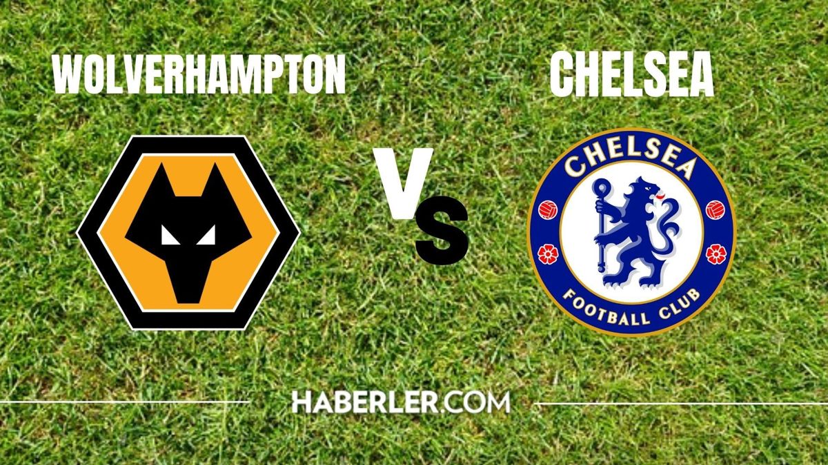 CANLI İZLE| Chelsea- Wolverhampton maçı CANLI izle! Chelsea - Wolverhampton maçı nereden izlenir? Chelsea - Wolverhampton maçı canlı izleme linki!