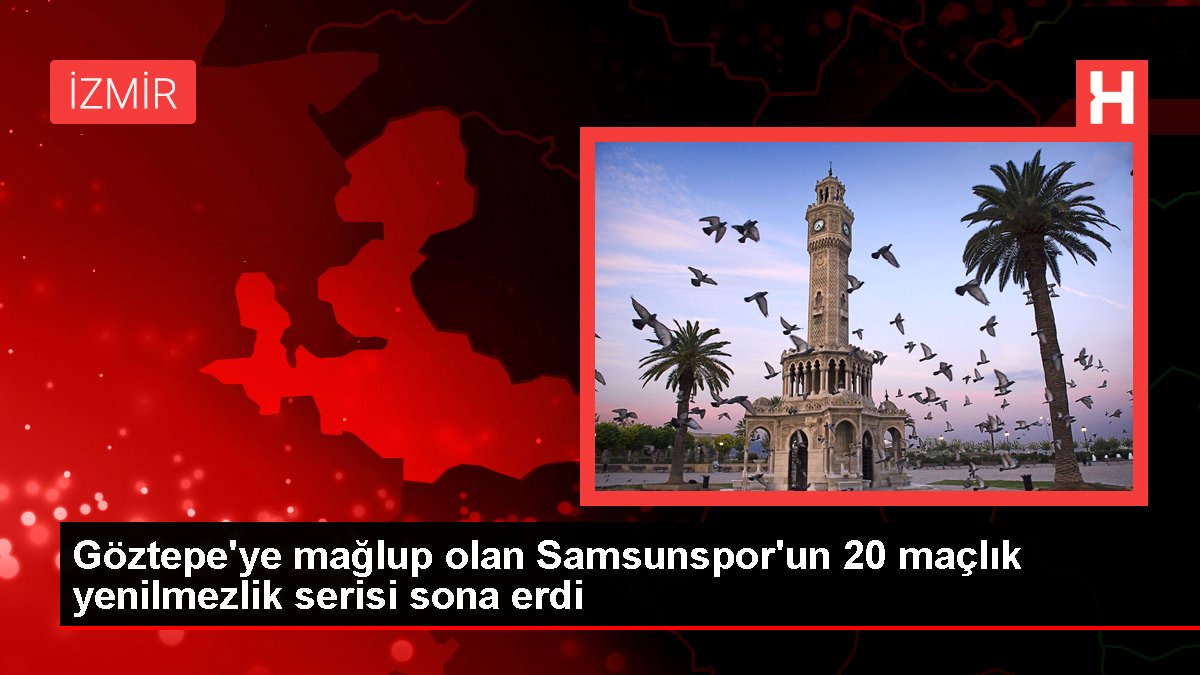 Göztepe'ye mağlup olan Samsunspor'un 20 maçlık yenilmezlik serisi sona erdi