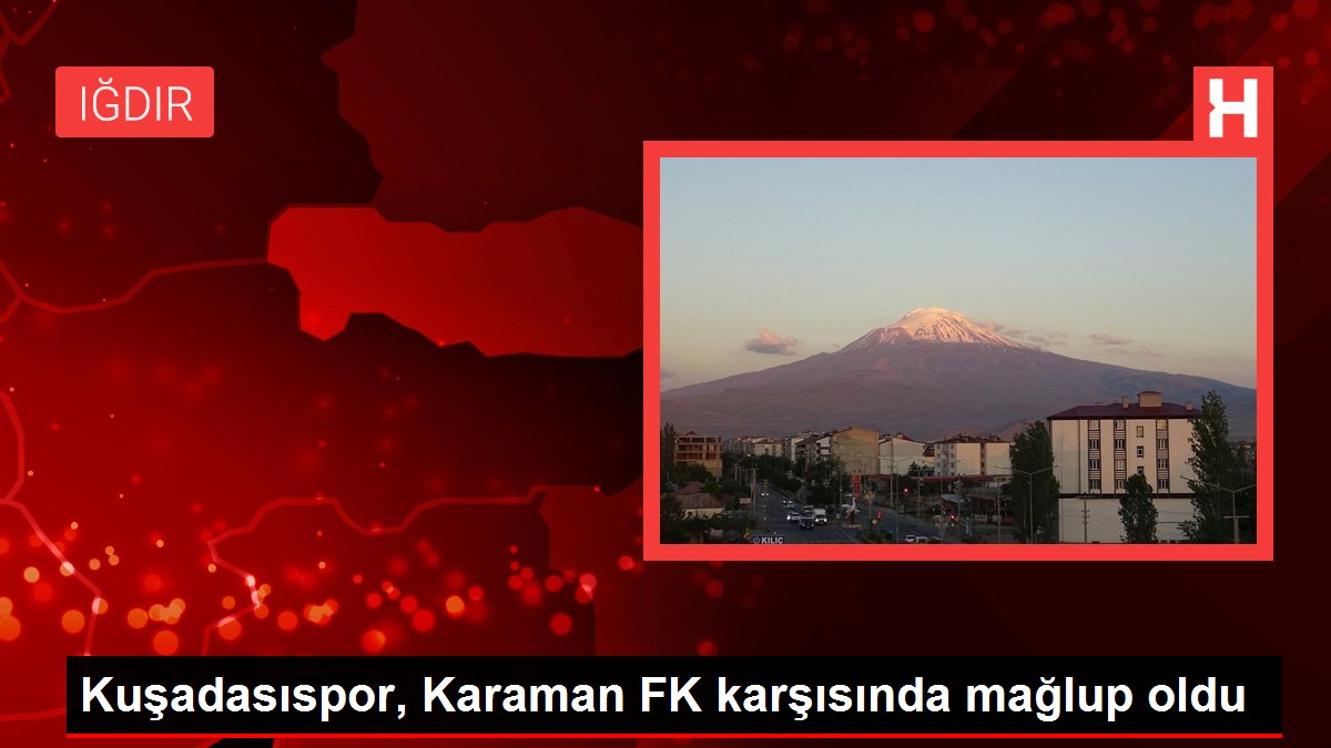 Kuşadasıspor, Karaman FK karşısında mağlup oldu