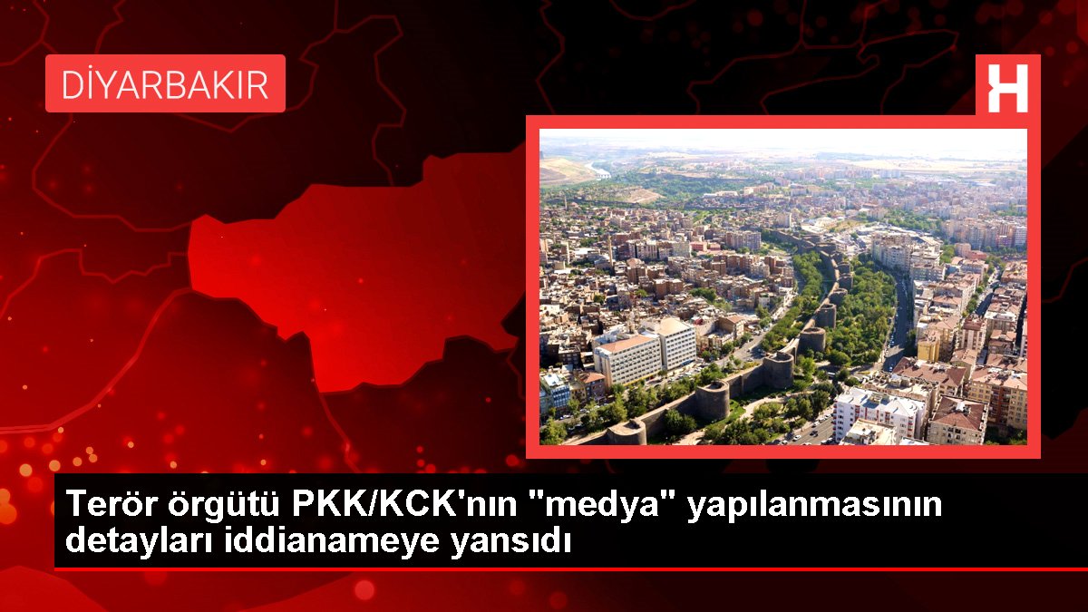 Terör örgütü PKK/KCK'nın "medya" yapılanmasının ayrıntıları iddianameye yansıdı