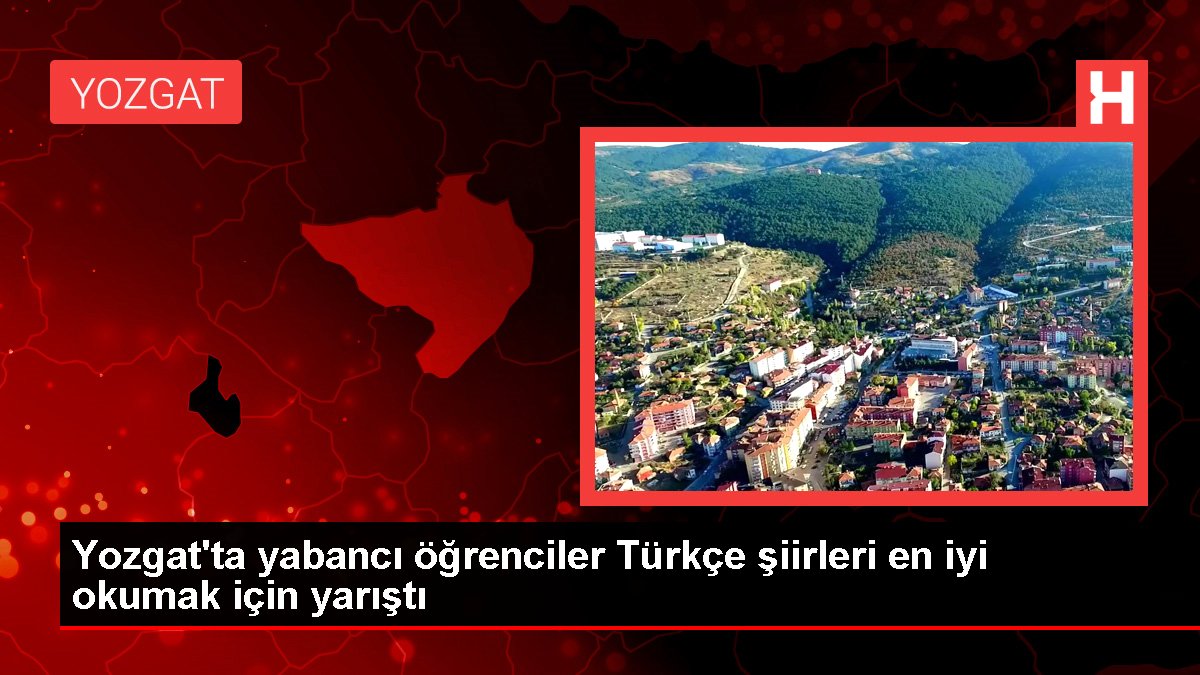 Yozgat'ta yabancı öğrenciler Türkçe şiirleri en düzgün okumak için yarıştı