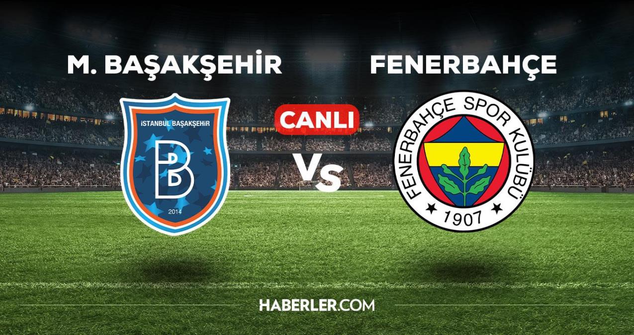 Başakşehir - Fenerbahçe maçı CANLI izle! Başakşehir - Fenerbahçe maçı canlı yayın izle! Başakşehir - Fenerbahçe nereden, nasıl izlenir?