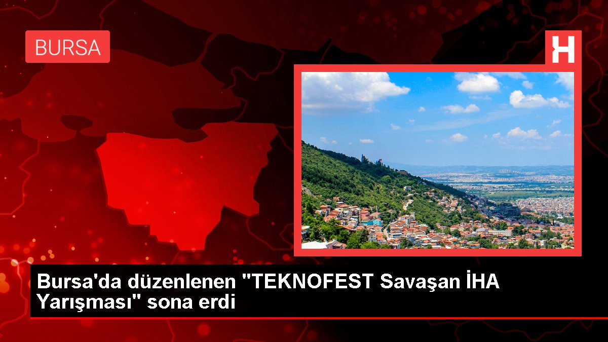 Bursa'da düzenlenen "TEKNOFEST Savaşan İHA Yarışması" sona erdi