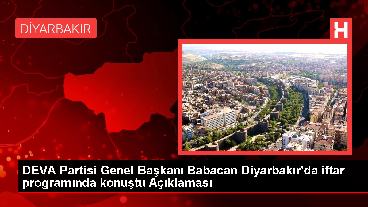 DEVA Partisi Genel Lideri Babacan Diyarbakır'da iftar programında konuştu Açıklaması