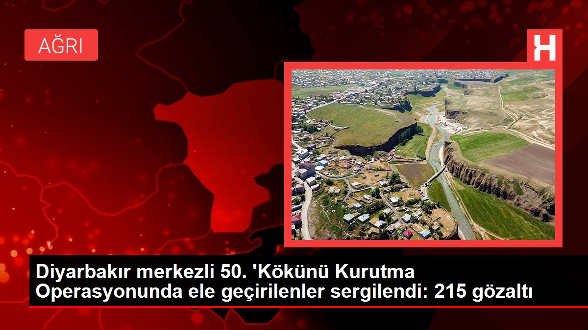 Diyarbakır merkezli 50. 'Kökünü Kurutma Operasyonunda ele geçirilenler sergilendi: 215 gözaltı