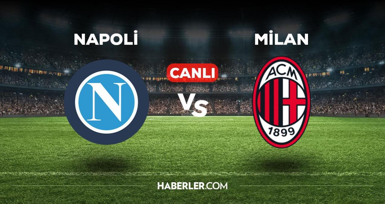 Napoli - Milan maçı CANLI izle! Napoli - Milan maçı canlı yayın izle! Napoli - Milan nereden, nasıl izlenir?