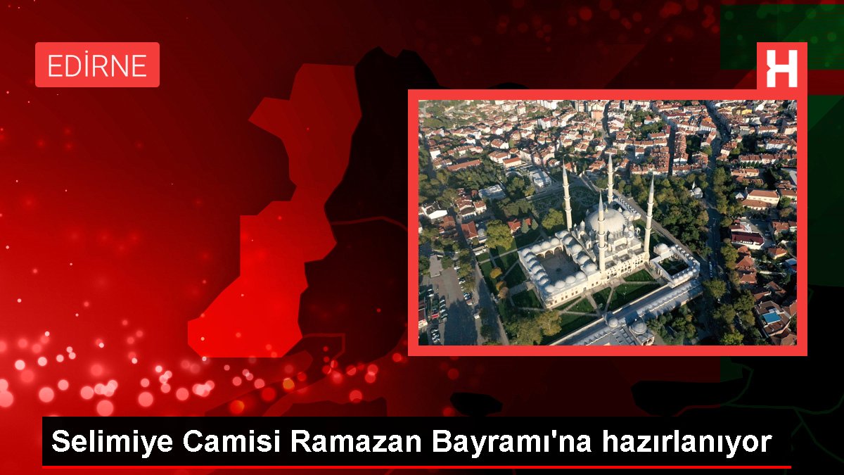 Selimiye Mescidi Ramazan Bayramı'na hazırlanıyor