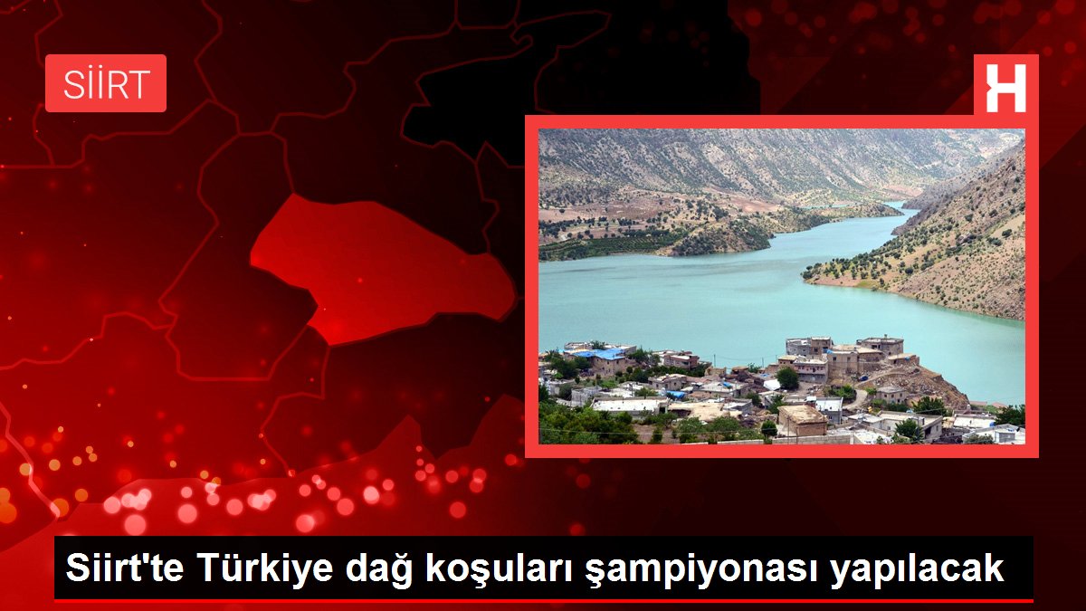 Siirt'te Türkiye dağ koşuları şampiyonası yapılacak