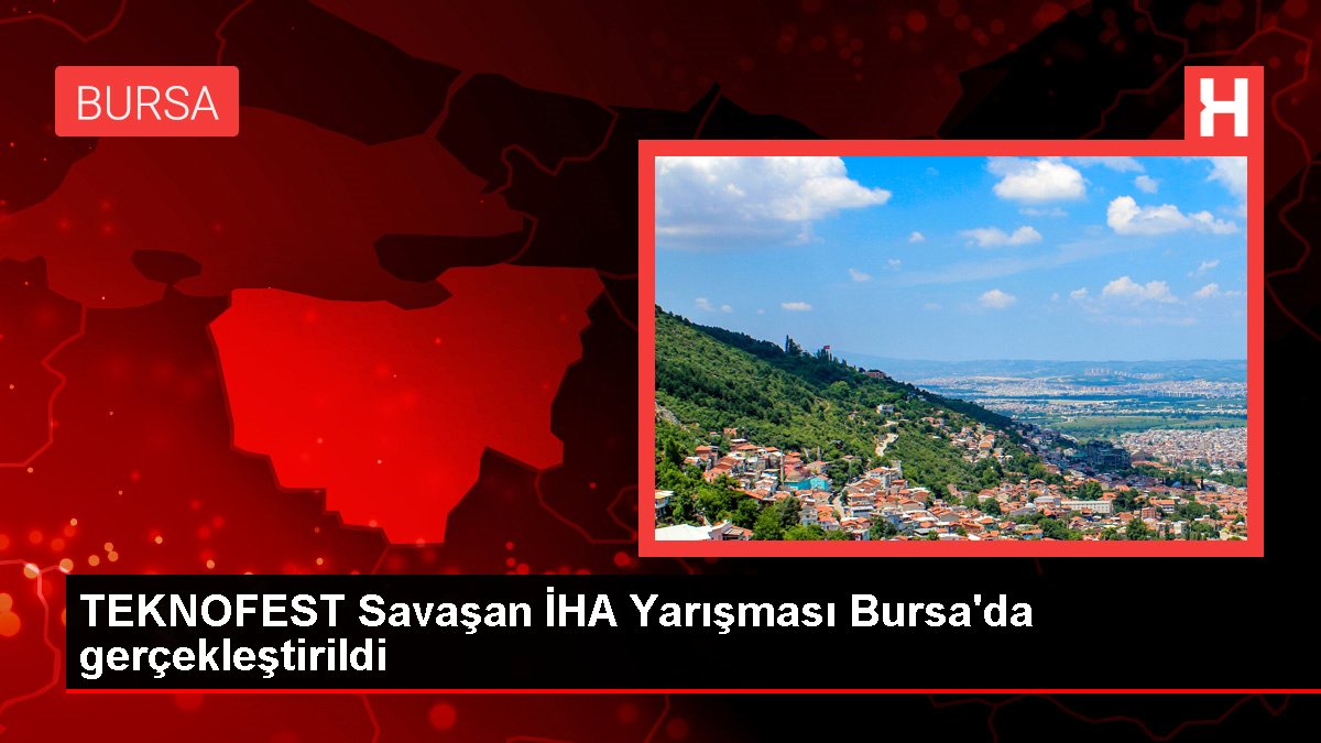 TEKNOFEST Savaşan İHA Yarışı Bursa'da gerçekleştirildi