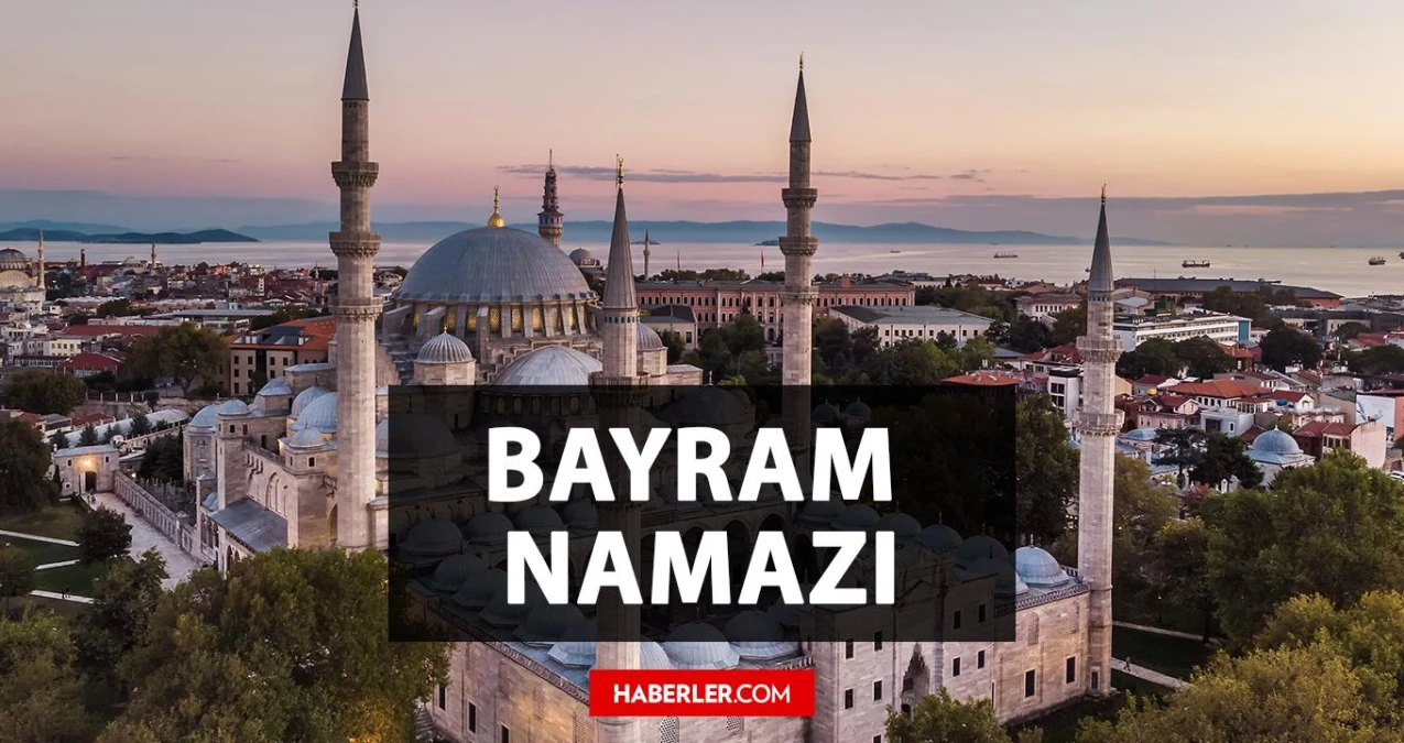 Trabzon Bayram namazı saat kaçta? Trabzon Bayram namazı saati! Trabzon Bayram namazı ezanı ne zaman okunuyor?