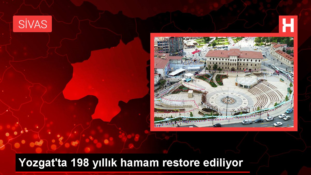 Yozgat'ta 198 yıllık hamam restore ediliyor