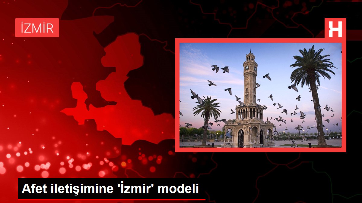 Afet bağlantısına 'İzmir' modeli