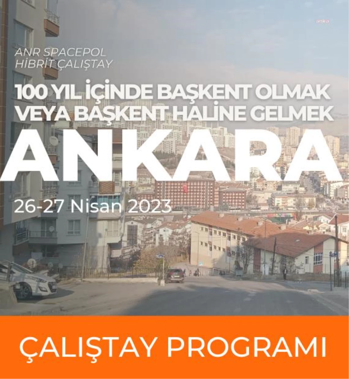 Ankara Kent Kurulu, Başşehrin 100. Yılını Akademik Çalıştayda Masaya Yatıracak