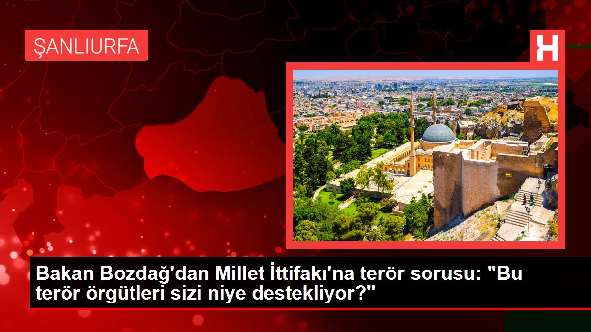 Bakan Bozdağ'dan Millet İttifakı'na terör sorusu: "Bu terör örgütleri sizi niçin destekliyor?"