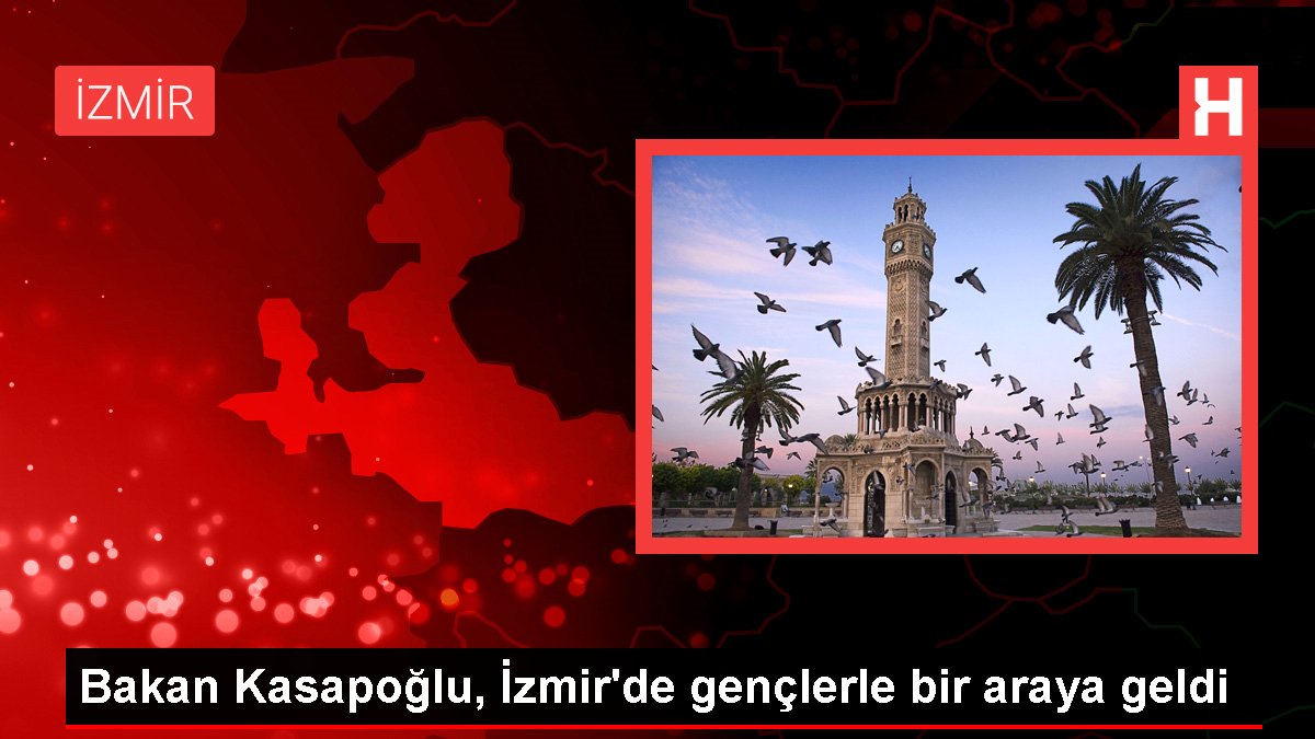 Bakan Kasapoğlu, İzmir'de gençlerle bir ortaya geldi