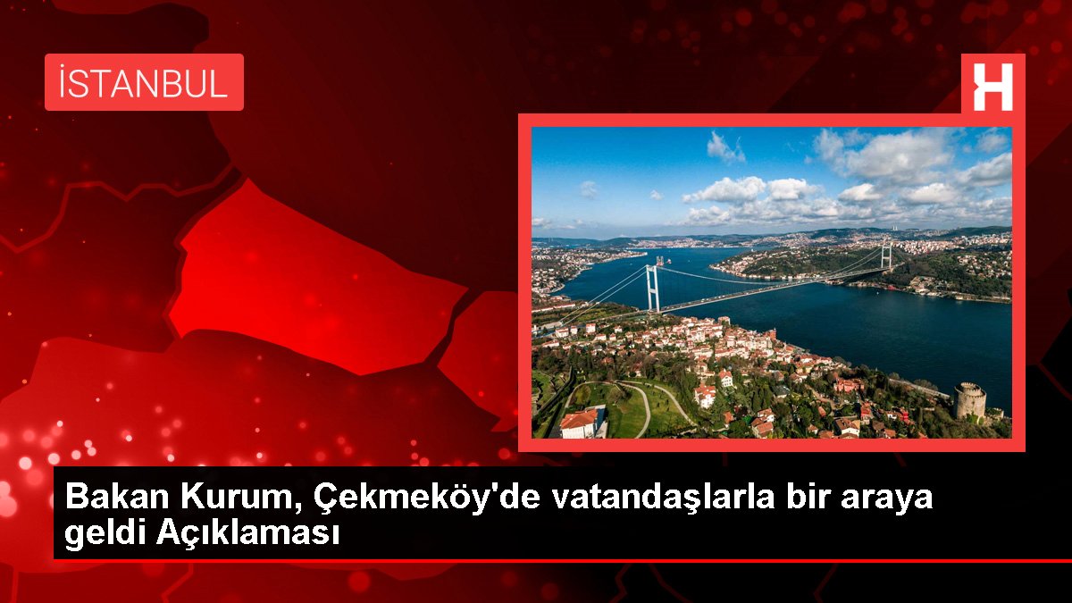 Bakan Kurum, Çekmeköy'de vatandaşlarla bir ortaya geldi Açıklaması