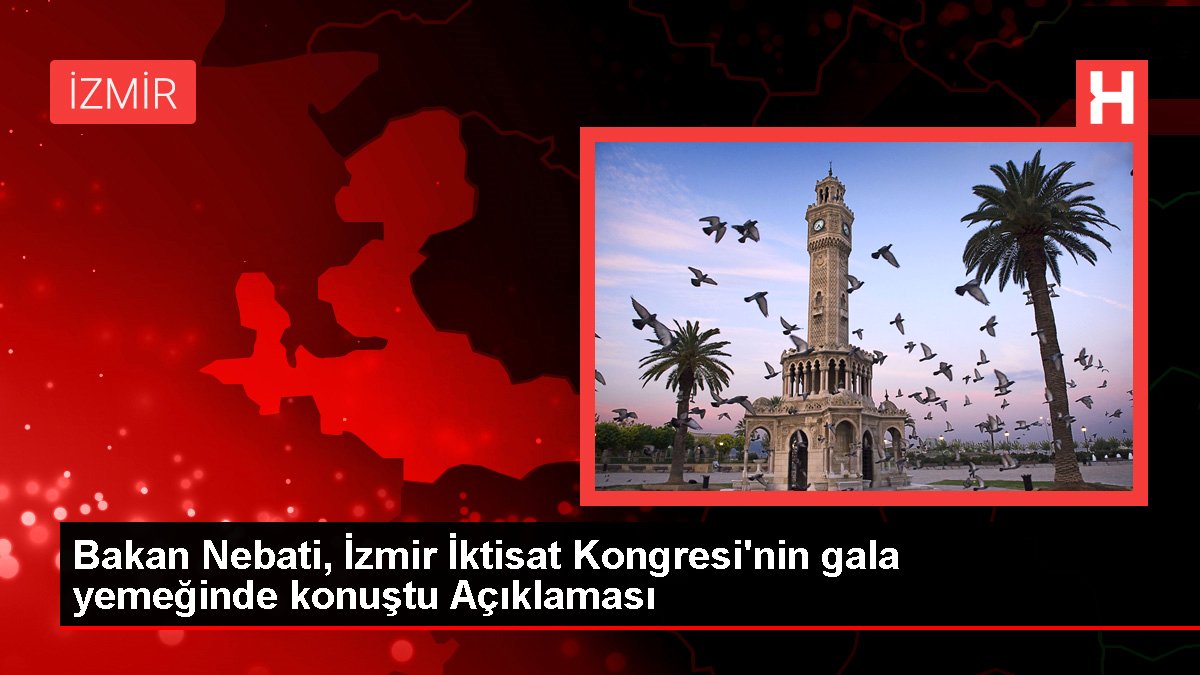 Bakan Nebati, İzmir İktisat Kongresi'nin gala yemeğinde konuştu Açıklaması