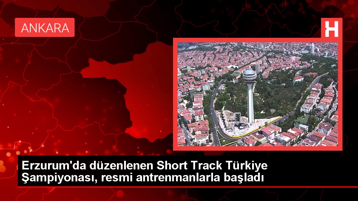 Erzurum'da düzenlenen Short Track Türkiye Şampiyonası, resmi idmanlarla başladı