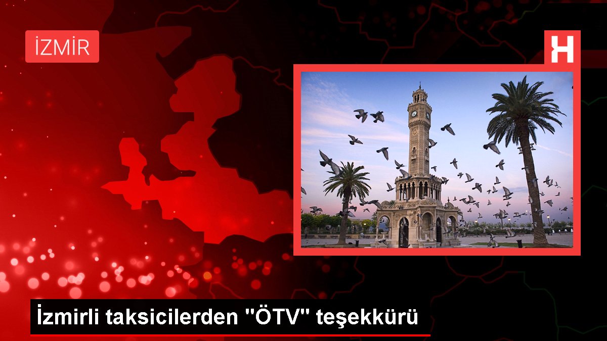 İzmirli taksicilerden "ÖTV" teşekkürü