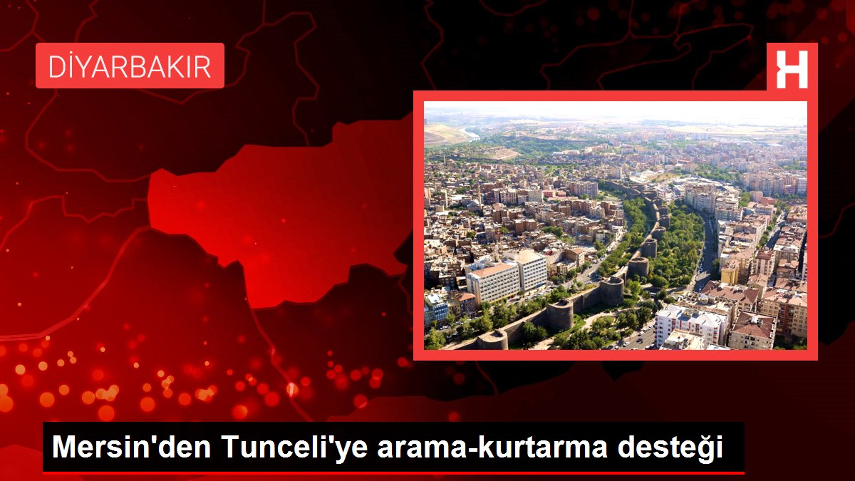 Mersin'den Tunceli'ye arama-kurtarma takviyesi