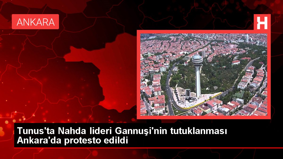 Tunus'ta Nahda başkanı Gannuşi'nin tutuklanması Ankara'da protesto edildi