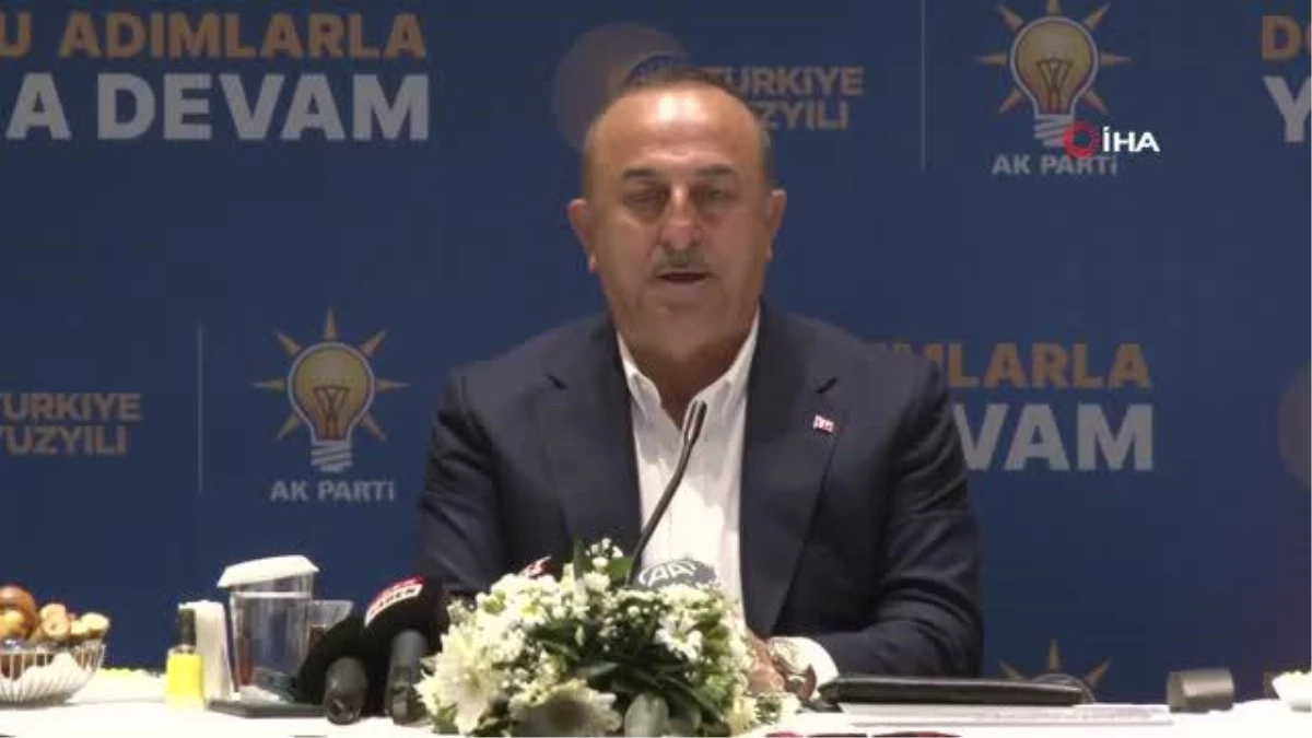 Dışişleri Bakanı Çavuşoğlu: "Bizler milletimizin refah düzeyini yükseltmeyi konuşurken onlar milletine düşman odaklara özgürlük vaatleri veriyor."
