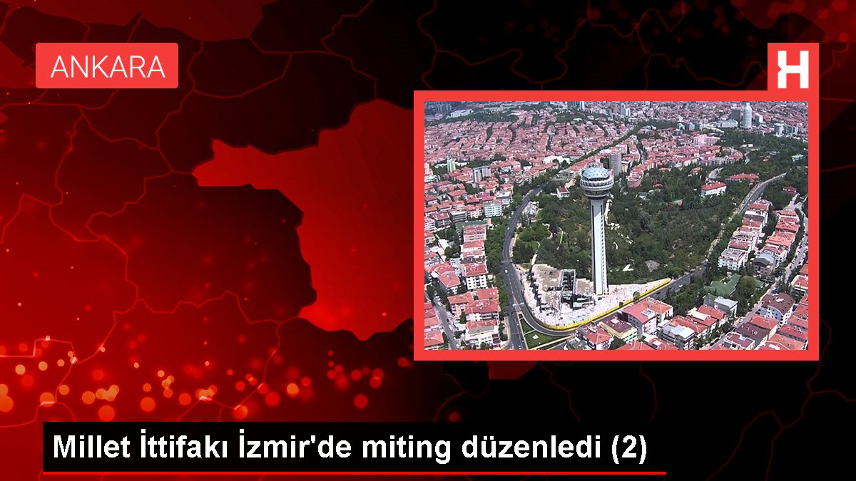 Millet İttifakı İzmir'de miting düzenledi (2)