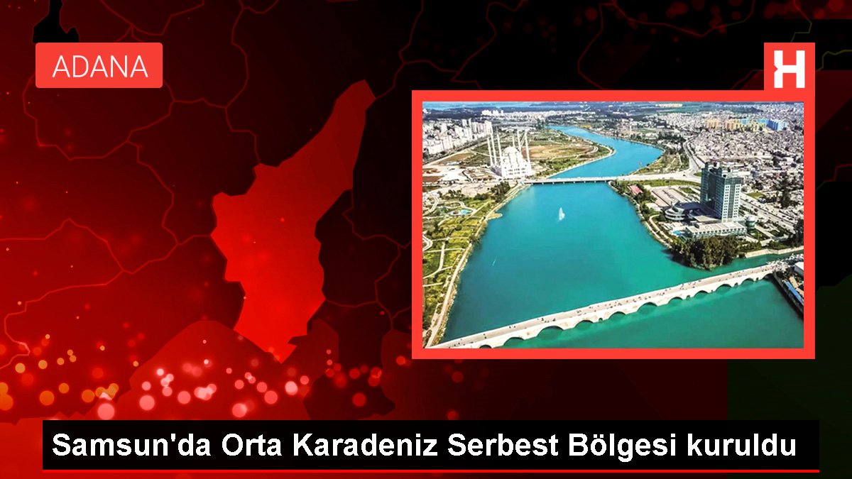 Samsun'da Orta Karadeniz Özgür Bölgesi kuruldu