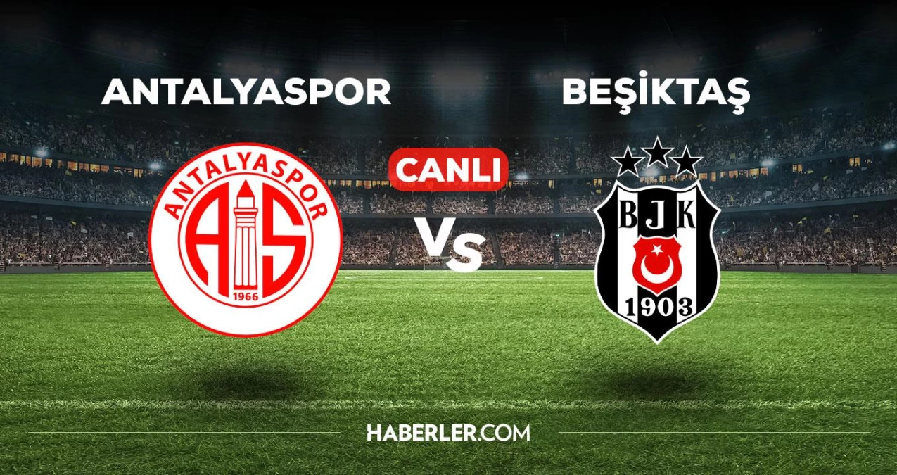 Antalyaspor Beşiktaş maçı CANLI izle! Antalyaspor Beşiktaş maçı canlı yayın izle! Antalyaspor Beşiktaş nereden, nasıl izlenir?