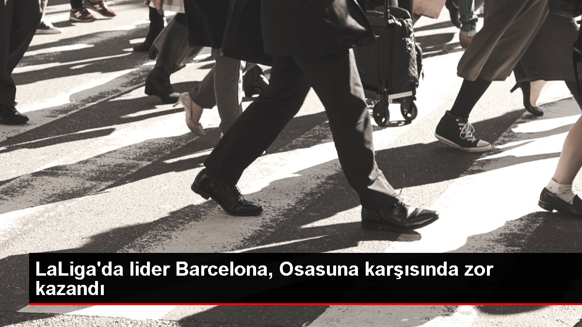 LaLiga'da önder Barcelona, Osasuna karşısında güç kazandı