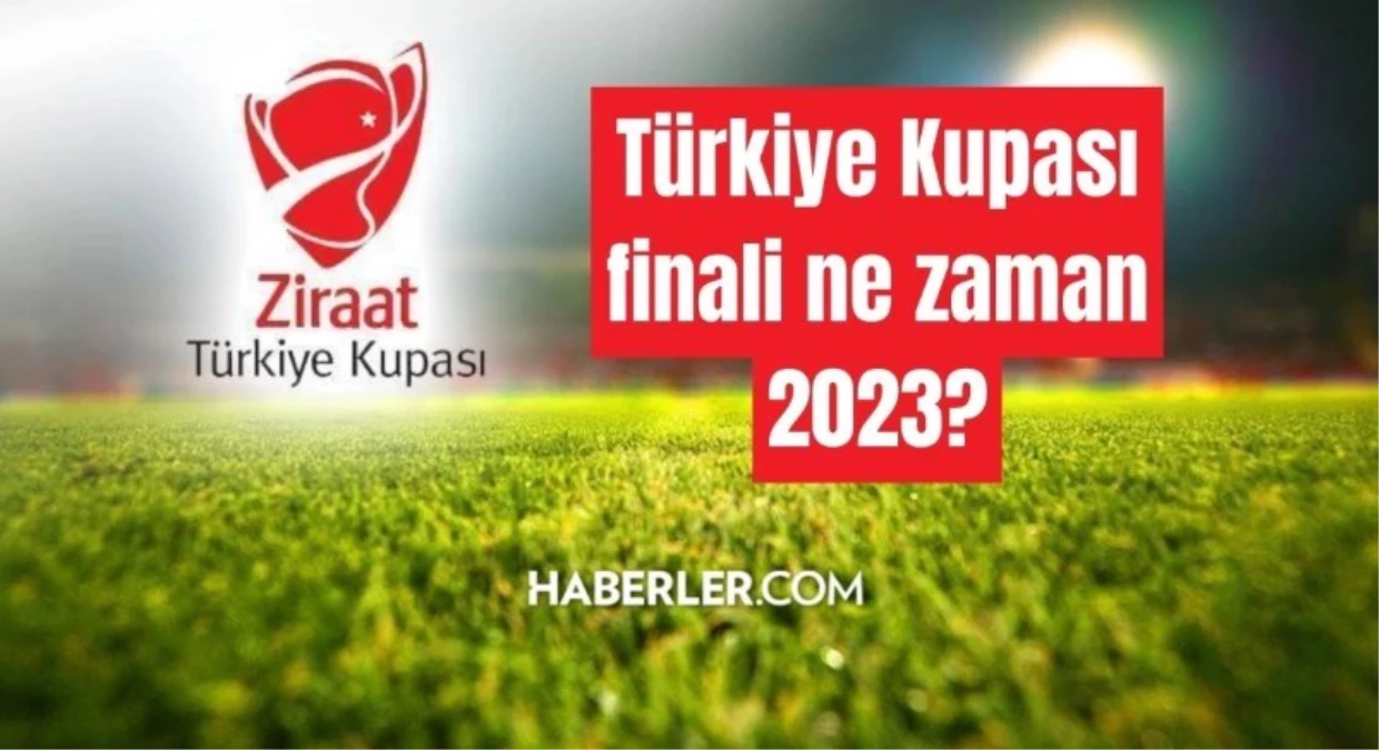 Fenerbahçe'nin maçı ne vakit? Türkiye Kupası finali ne vakit 2023? Ziraat Türkiye Kupası final maçı ne vakit, saat kaçta?
