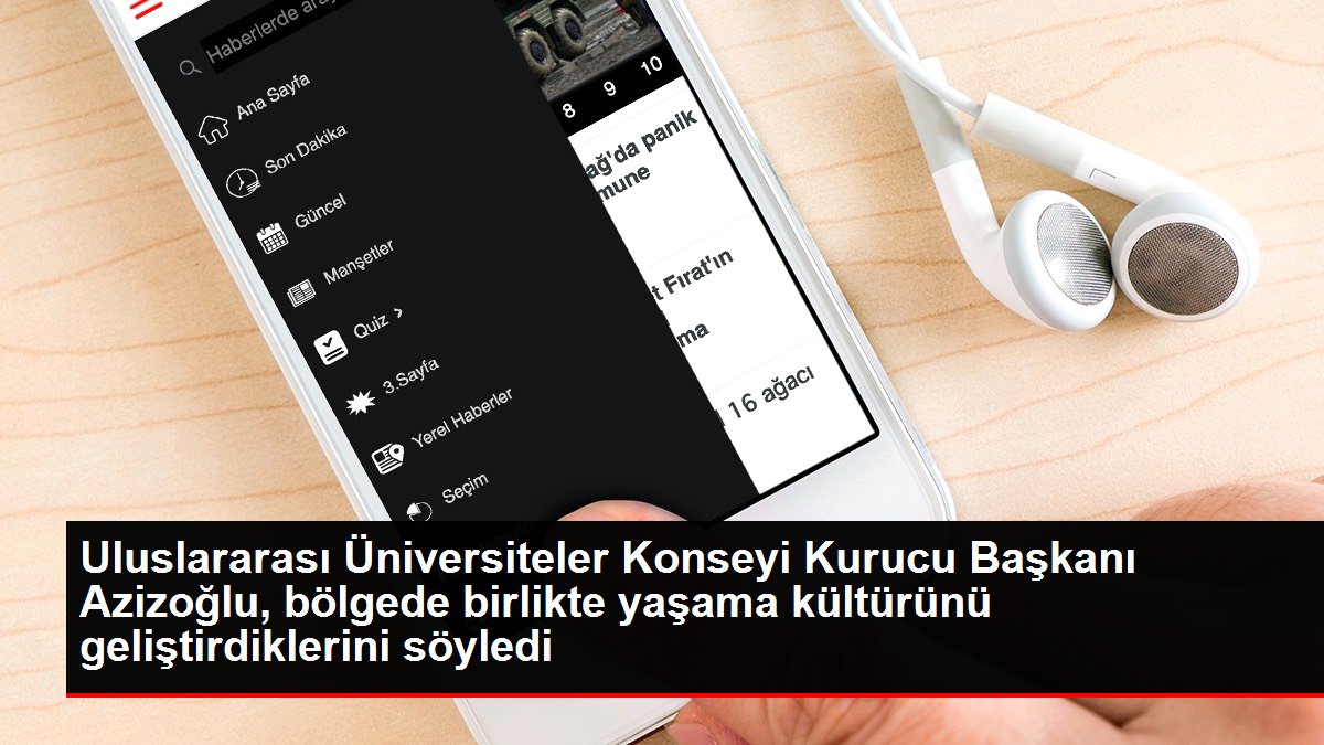 Memleketler arası Üniversiteler Kurulu Kurucu Lideri Azizoğlu, bölgede birlikte yaşama kültürünü geliştirdiklerini söyledi