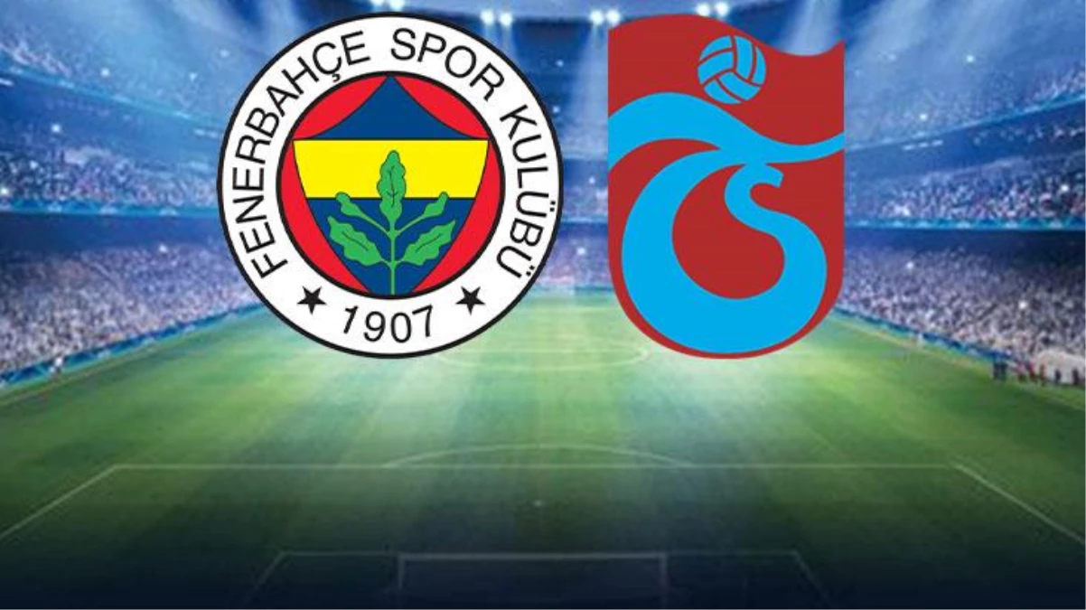 Son Dakika: Fenerbahçe-Trabzonspor maçında birinci 11'ler muhakkak oldu
