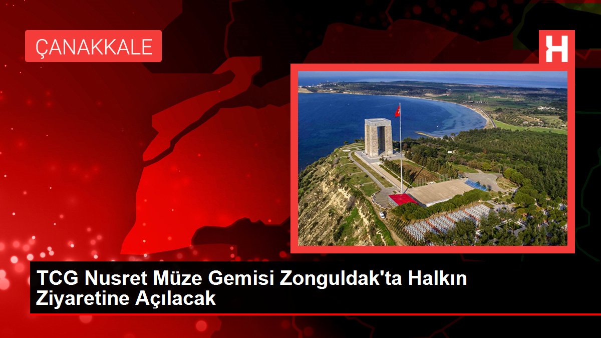 TCG Nusret Müze Gemisi Zonguldak'ta Halkın Ziyaretine Açılacak