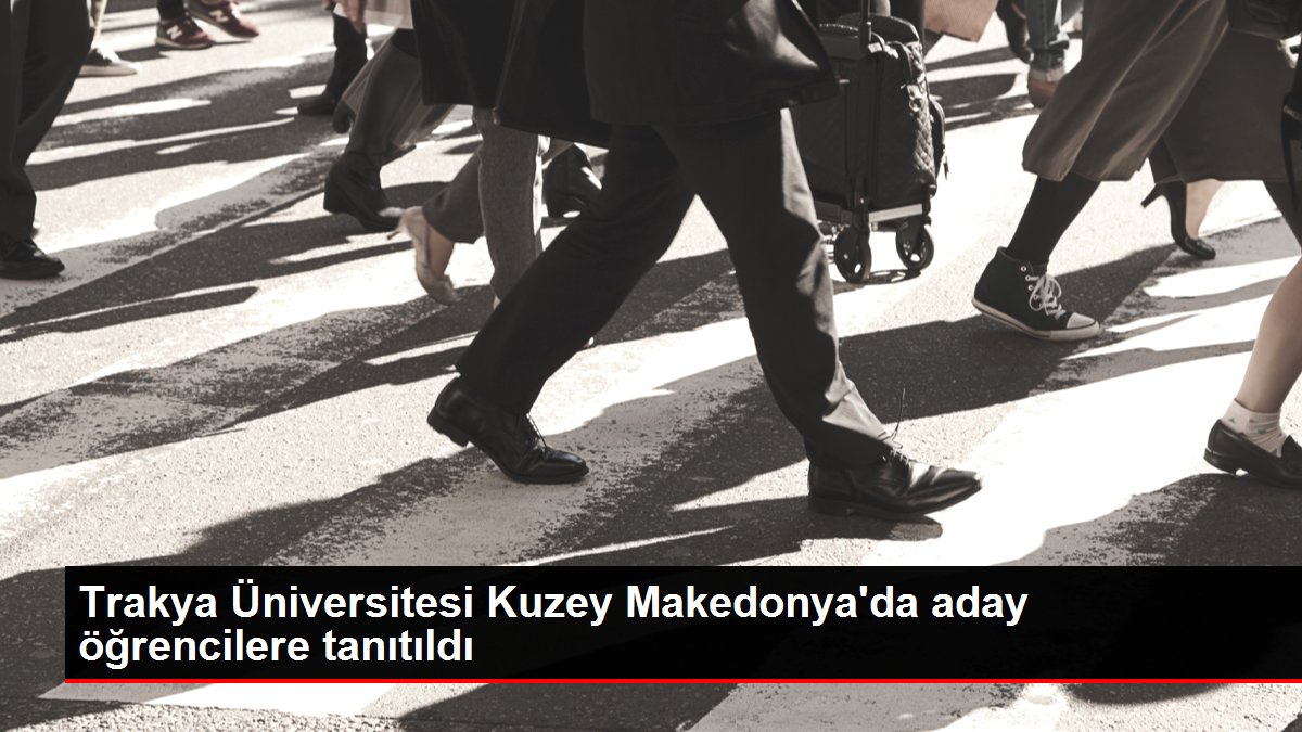 Trakya Üniversitesi Kuzey Makedonya'da aday öğrencilere tanıtıldı