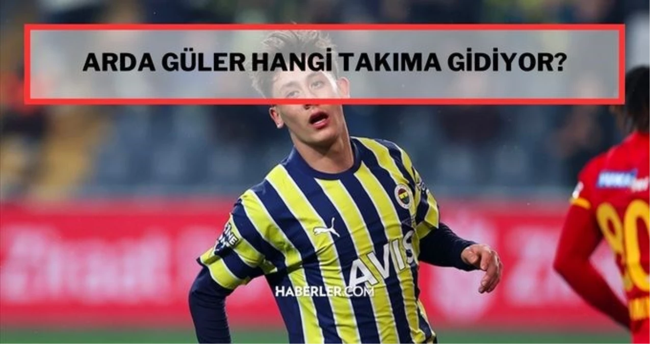 Arda Güler hangi gruptan geldi? Arda Güler hangi ekipten Fenerbahçe'ye geldi? Arda Güler hangi grubu istiyor? Arda Güler nasıl Fenerbahçe'ye geldi?