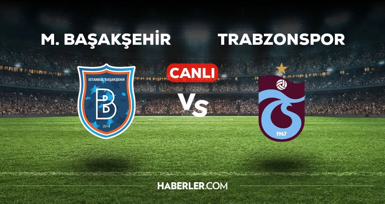 Başakşehir Trabzonspor maçı CANLI izle! Başakşehir Trabzonspor maçı canlı yayın izle! Başakşehir Trabzonspor nereden, nasıl izlenir?