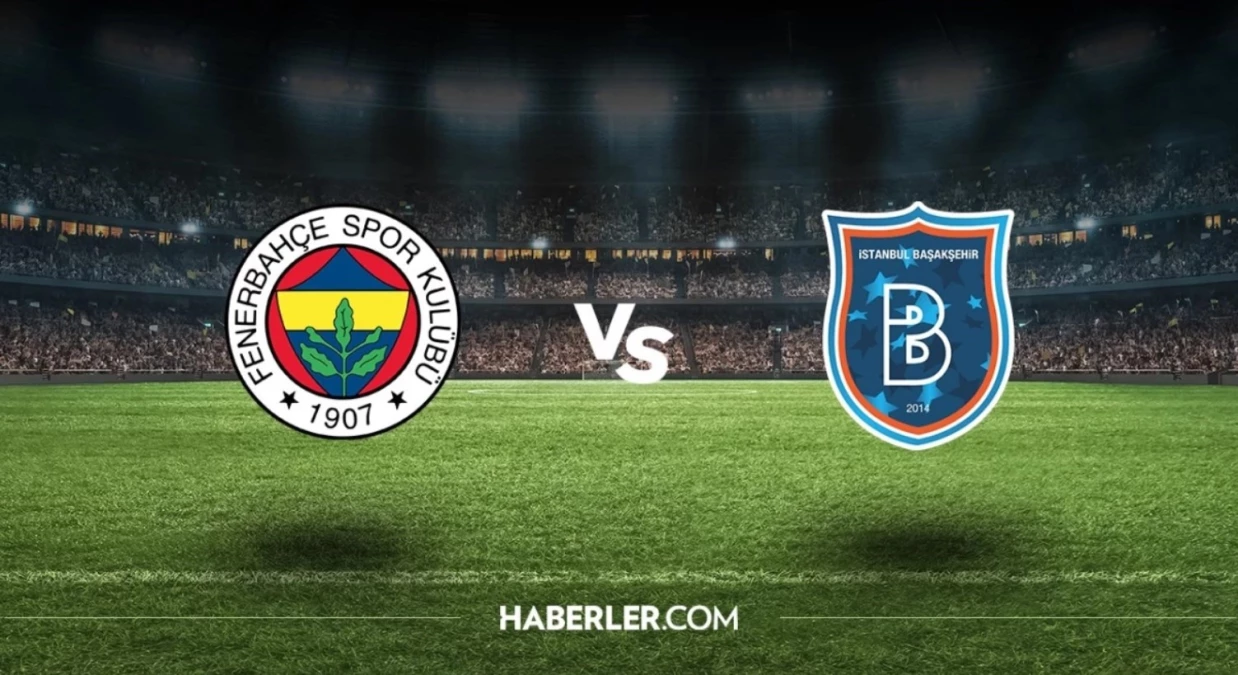 Fenerbahçe - M.Başakşehir maçı hangi kanalda, saat kaçta? ZTK Fenerbahçe - M.Başakşehir maçı ne vakit?