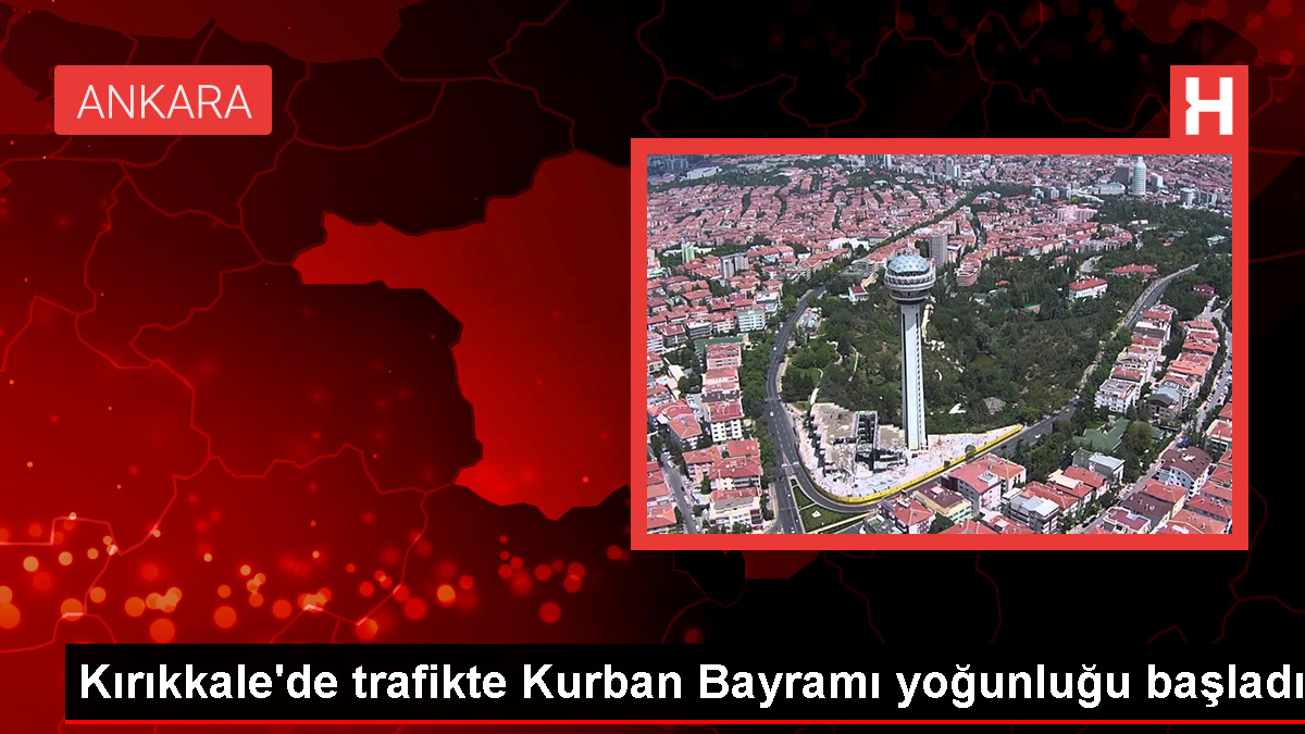 Kırıkkale'de Bayram Tatili Trafik Yoğunluğu