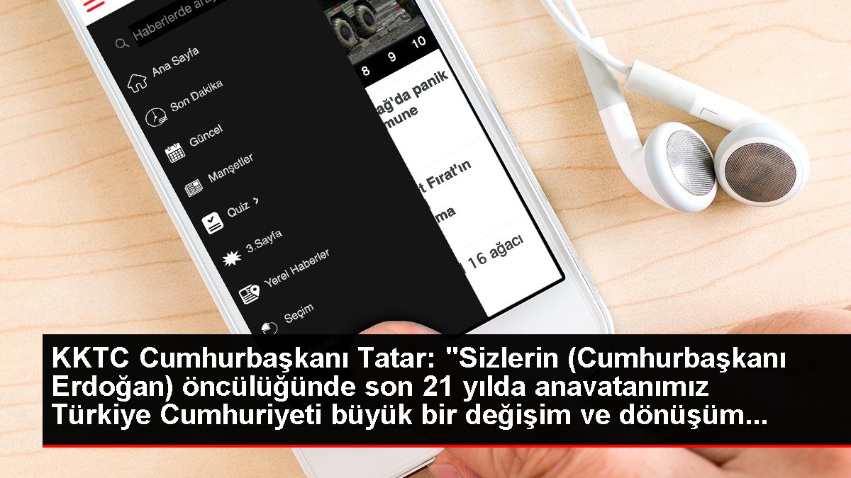 KKTC Cumhurbaşkanı Tatar: "Sizlerin (Cumhurbaşkanı Erdoğan) öncülüğünde son 21 yılda anavatanımız Türkiye Cumhuriyeti büyük bir değişim ve dönüşüm...